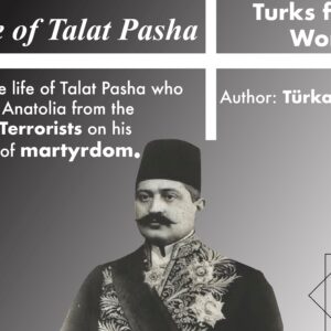 THE LIFE OF TALAT PASHA