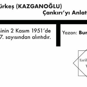 Alparslan Türkeş (KAZGANOĞLU) Çankırı’yı Anlatıyor.