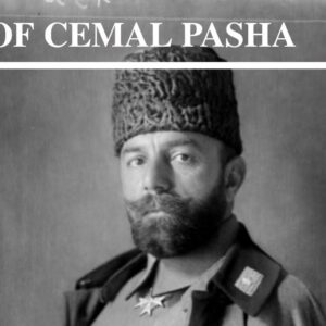 LIFE OF DJEMAL PASHA (CEMAL PAŞA)