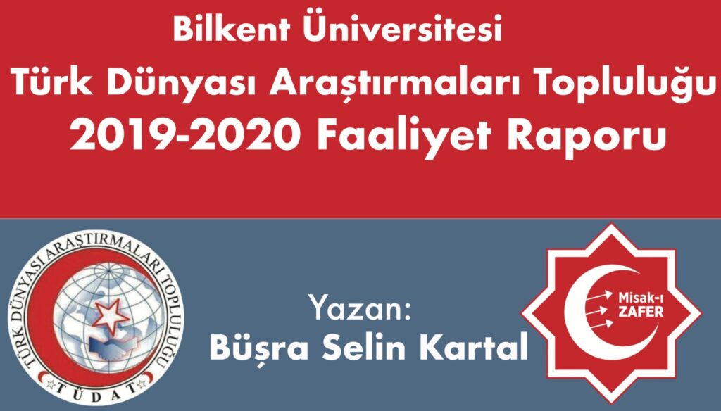 Bilkent Türk Dünyası Araştırmaları Topluluğu 2019-2020 Faaliyet Raporu