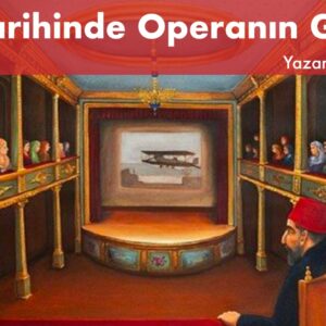 Türk Tarihinde Operanın Gelişimi