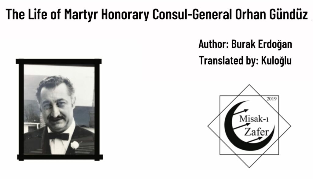 The Life of Martyr Honorary Consul-General Orhan Gündüz
