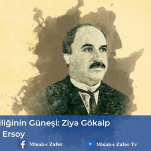 Türk Milliyetçiliğinin Güneşi: Ziya Gökalp