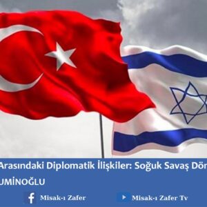 Türkiye ve İsrail Arasındaki Diplomatik İlişkiler: Soğuk Savaş Dönemi