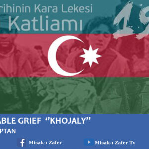 UNFORGETTABLE GRIEF  ‘’KHOJALY’’