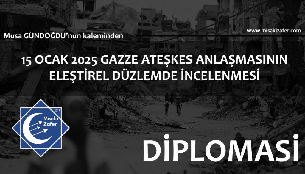 15 OCAK 2025 GAZZE ATEŞKES ANLAŞMASININ ELEŞTİREL DÜZLEMDE İNCELENMESİ