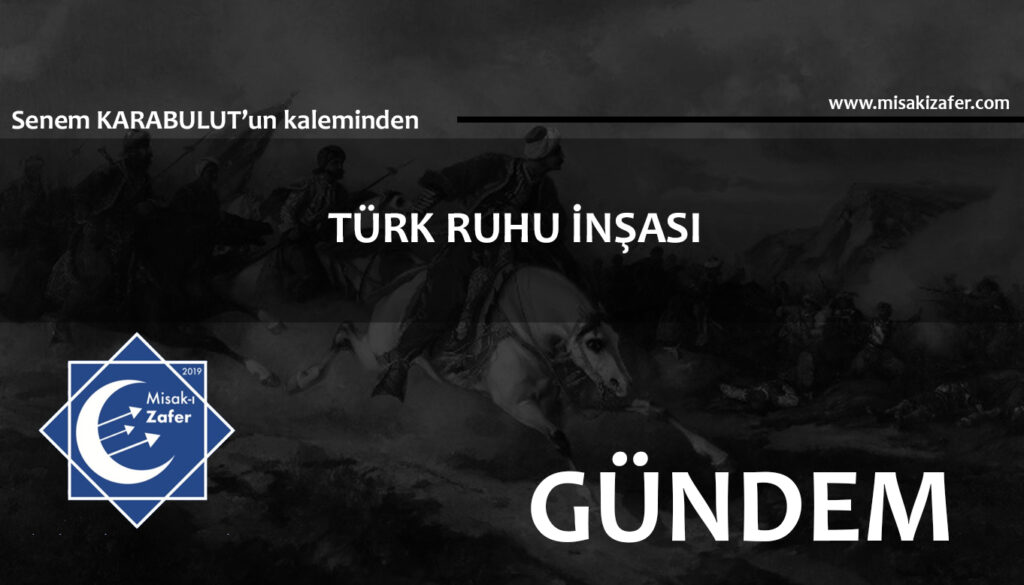 TÜRK RUHU İNŞASI