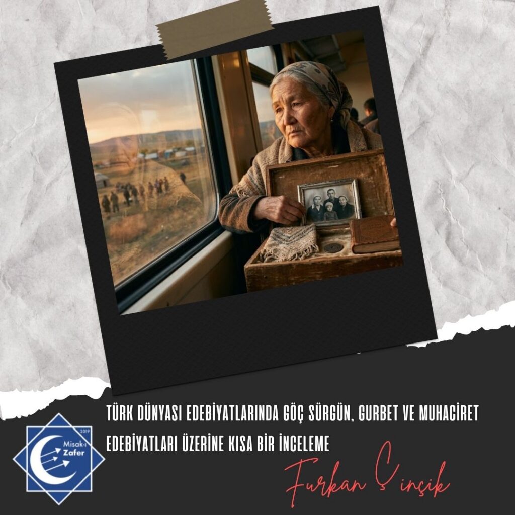 TÜRK DÜNYASI EDEBİYATLARINDA GÖÇ SÜRGÜN, GURBET VE MUHACİRET EDEBİYATLARI ÜZERİNE KISA BİR İNCELEME